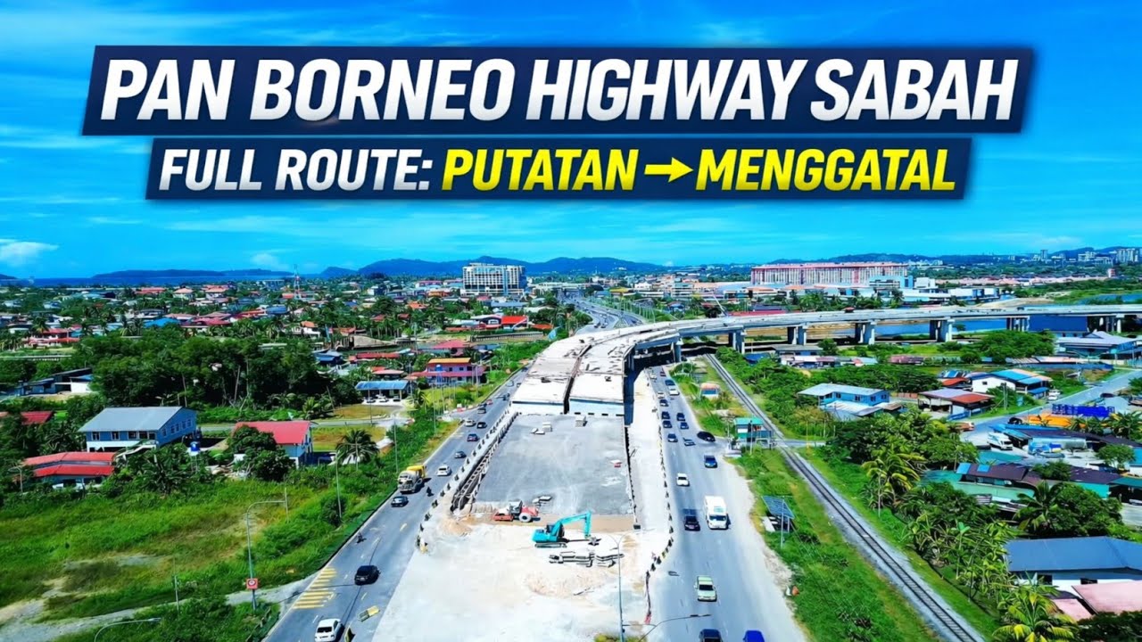 Pan Borneo Highway Sabah | Full Route Putatan to Menggatal – Drone View