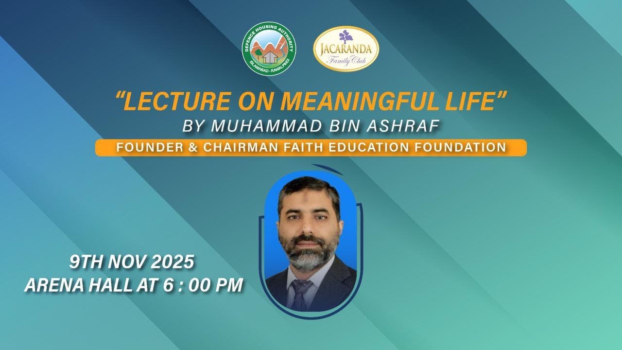 Meaningful Life - Living a #meaningfullife - Muhammad Bin Ashraf #educationist بامقصد زندگی