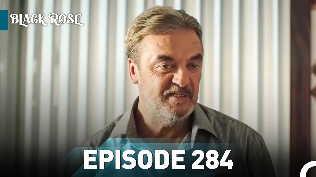 Black Rose Episode 284