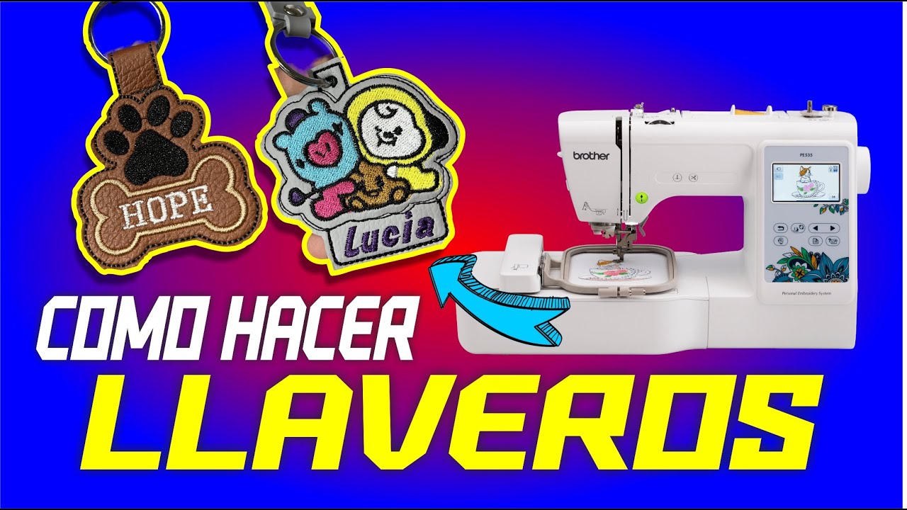 COMO HACER LLAVEROS PERSONALIZADOS CON BORDADORA BROTHER PASO A PASO
