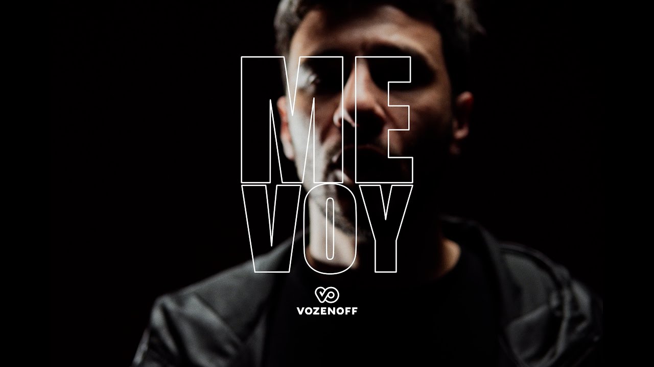 ME VOY - Vozenoff (Video Oficial)