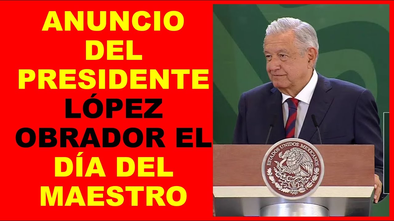 Soy Docente: ANUNCIO DEL PRESIDENTE EL DÍA DEL MAESTRO
