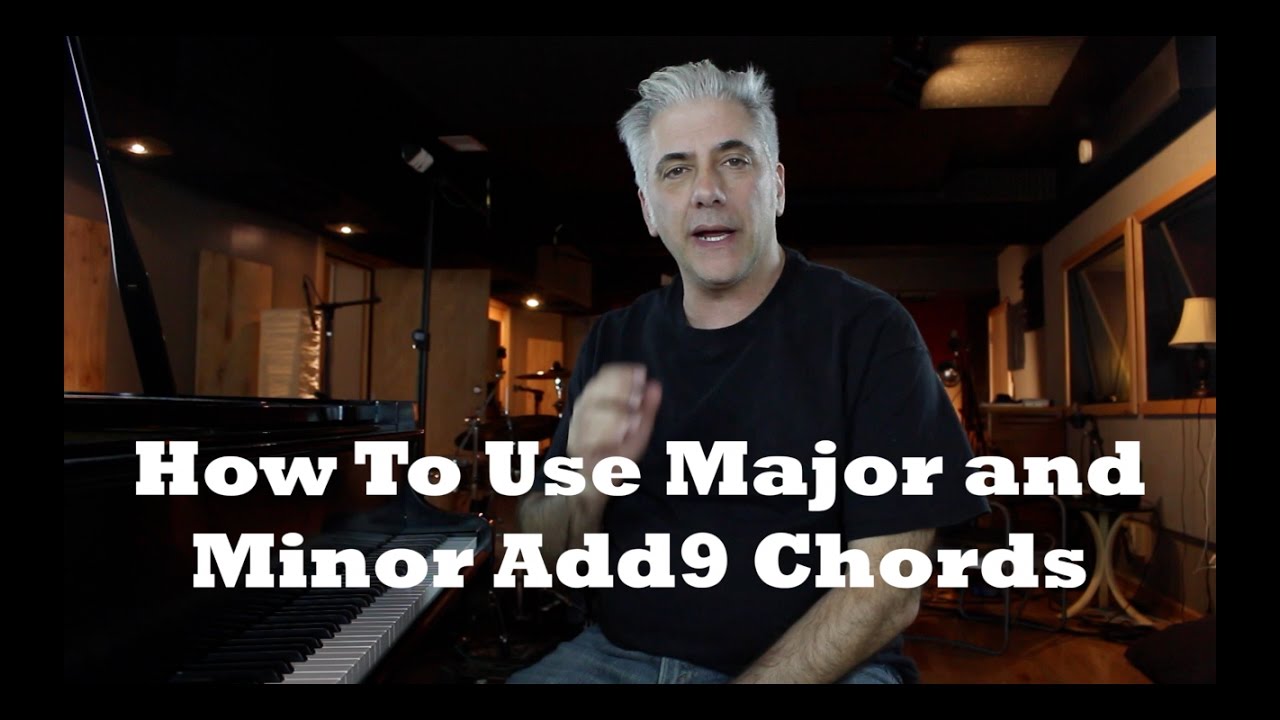 Music Theory - How To Use Major and Minor add 9 Chords and Lines