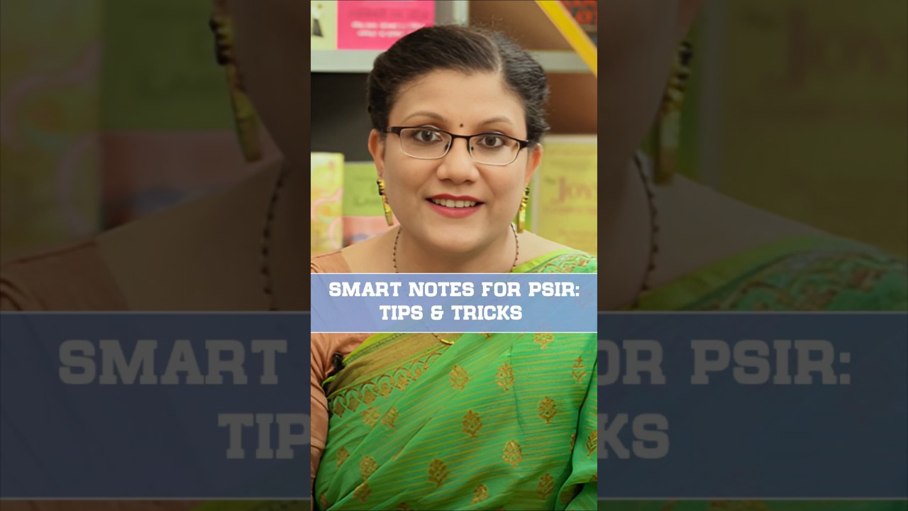 SMART NOTES FOR PSIR: TIPS & TRICKS