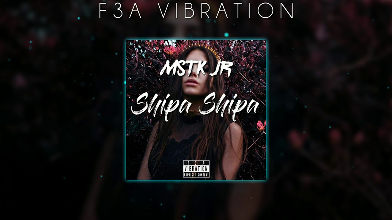 MSTK JR // Shipa Shipa