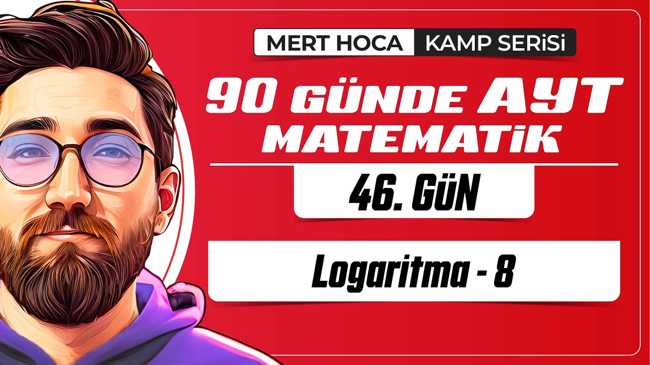 90 Günde AYT Matematik Kampı | 46.Gün | 2.Video | Logaritma-8 | 2024 | #merthoca