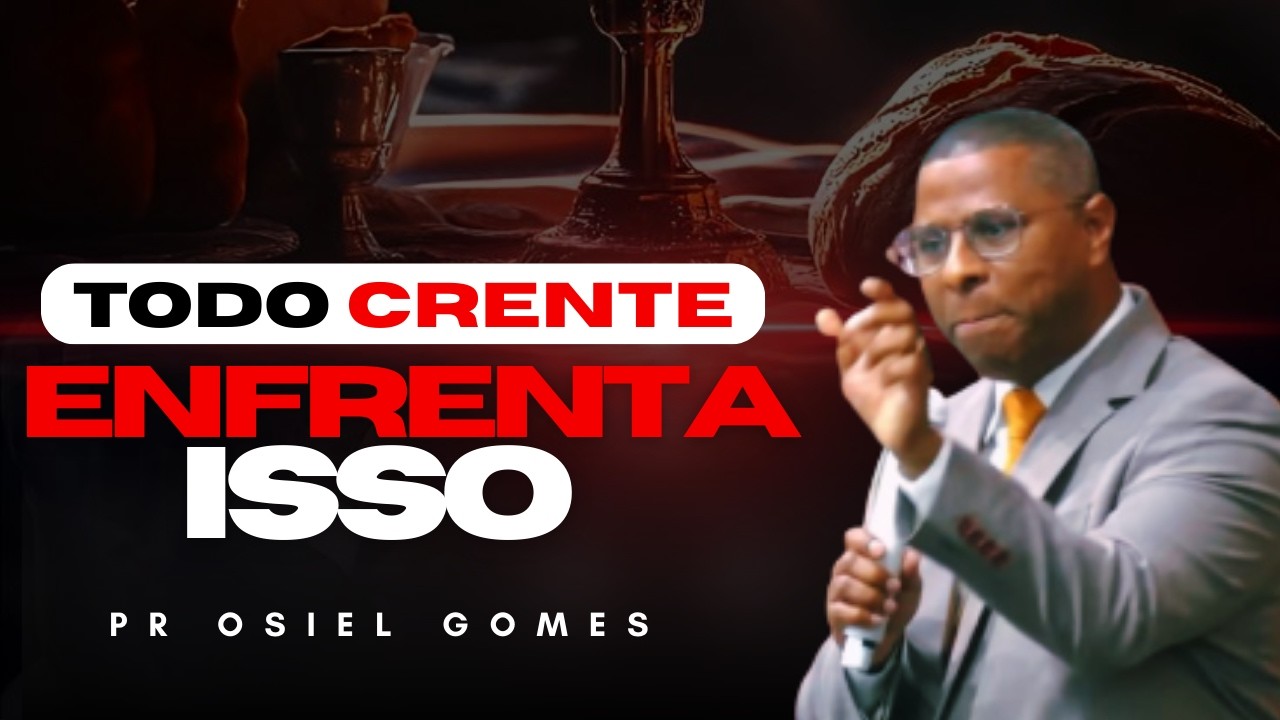 PR. OSIEL GOMES - DUAS COISA QUE TODO CRENTE ENTRENTA (MENSAGEM COMPLETA)