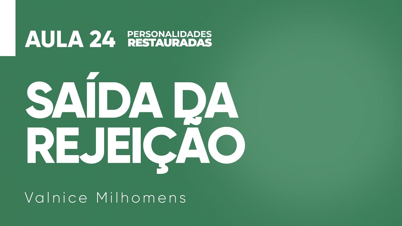 Personalidades Restauradas - Aula 24 - Valnice Milhomens