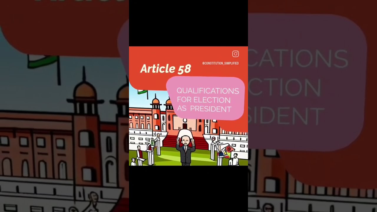 Article 57 &58 : Re -election and qualification of  President