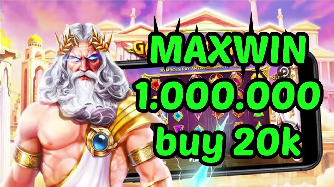 Maxwin gate of olympus buy 20k jadi 1 juta 