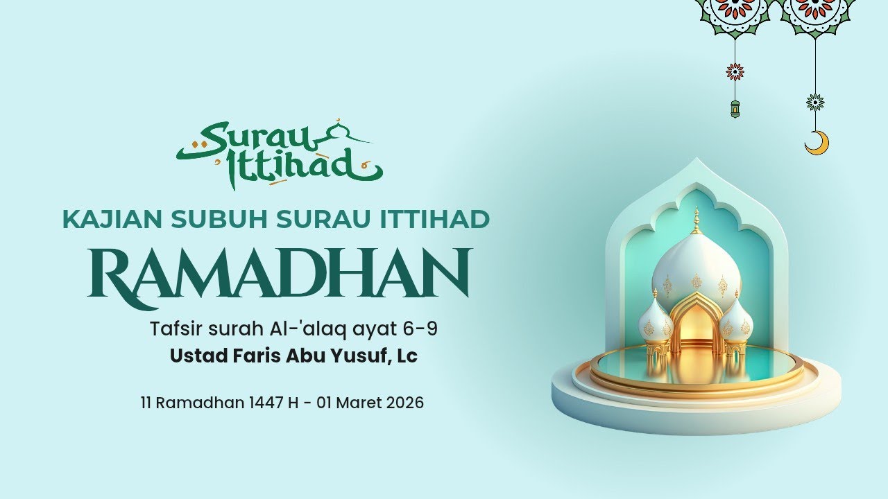 Kajian Subuh Ramadhan - Tafsir 6 - 9 Surat Al 'Alaq - Faris Abu Yusuf 