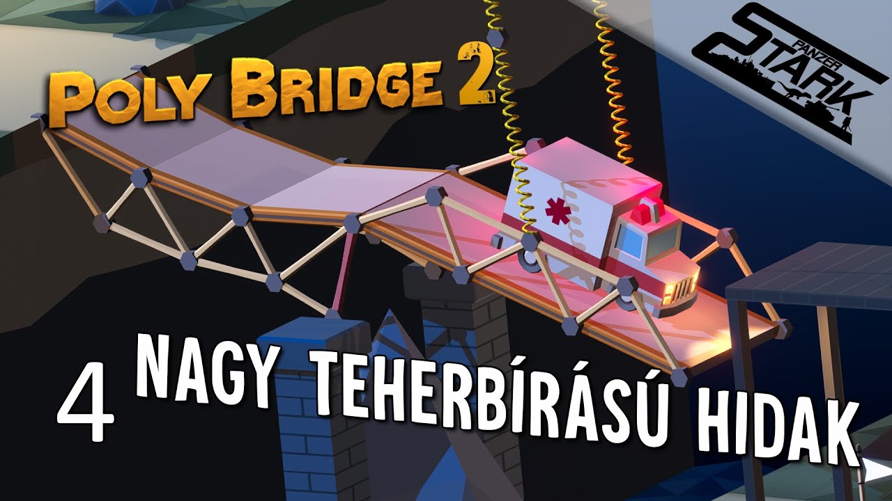Poly Bridge 2 - 4.Rész (Nagy teherbírású hidak) - Stark