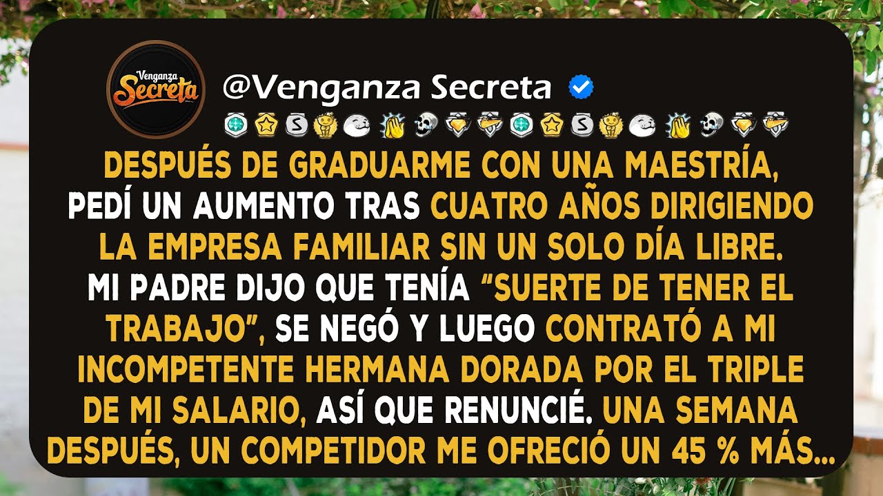 Después de graduarme de la maestría, mi padre me negó un aumento y le pagó a mi hermana dorada tres