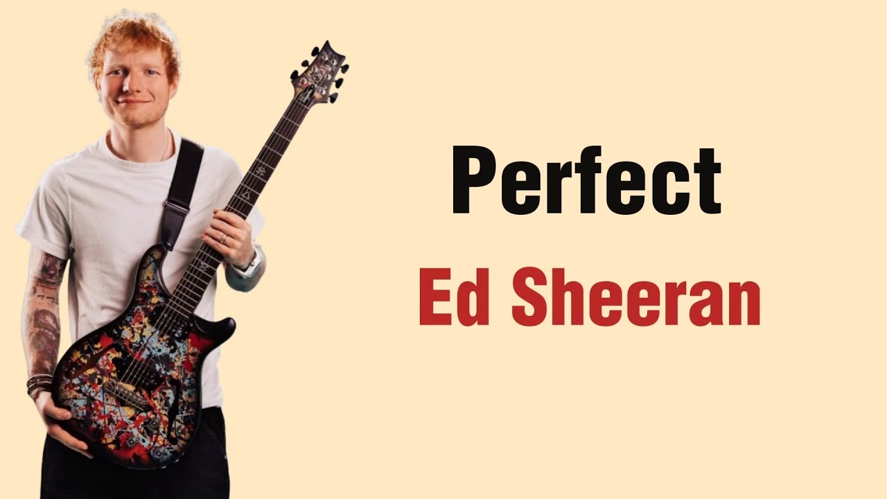 Perfect - Ed Sheeran (Lirik lagu dan Terjemahan)
