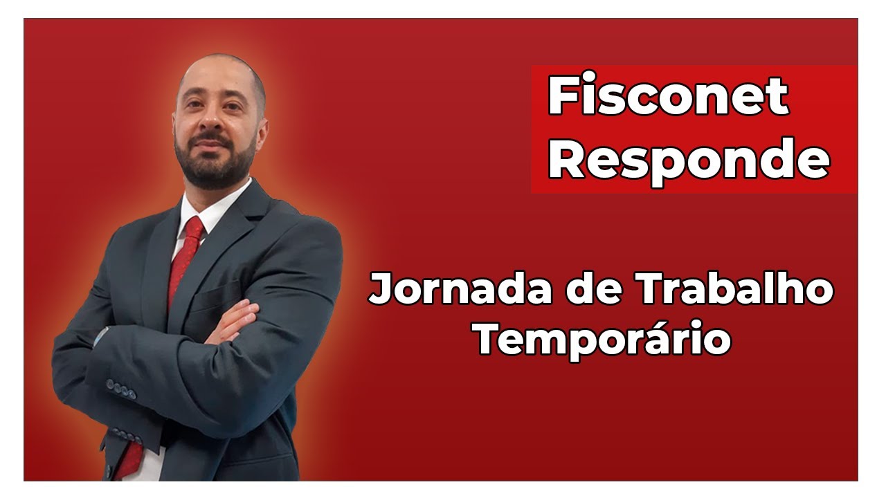 FISCONET RESPONDE - JORNADA DE TRABALHO TEMPORÁRIO