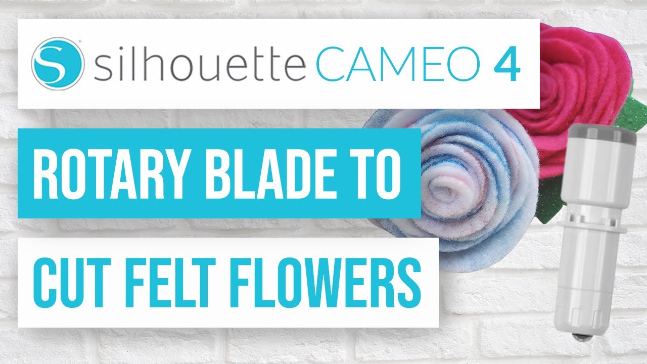 ✨ How to Use the Silhouette Cameo 4 Rotary Blade to Cut Felt Flowers