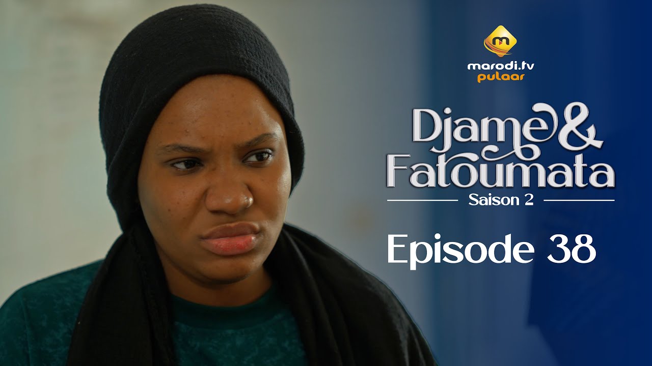 Série - Djame et Fatoumata - Saison 2 - Épisode 38 - VOSTFR