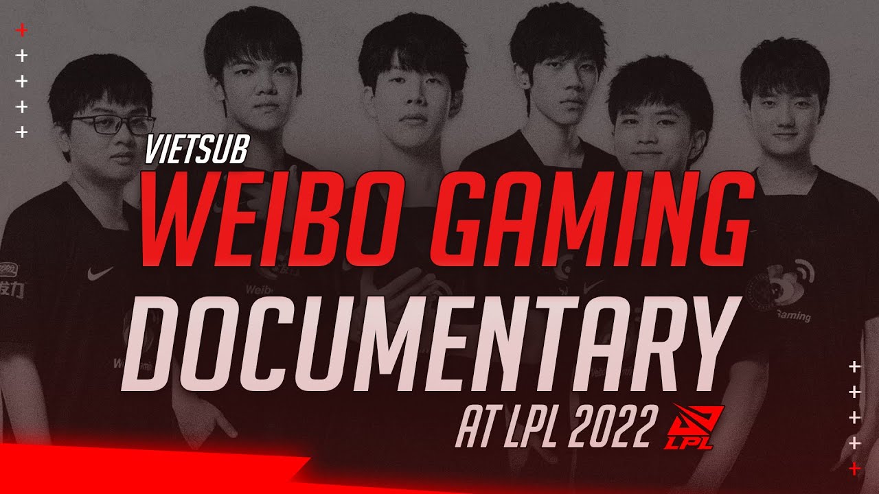 PHIM TÀI LIỆU WEIBO GAMING - STEP | LPL 2022 | WEIBO GAMING DOCUMENTARY