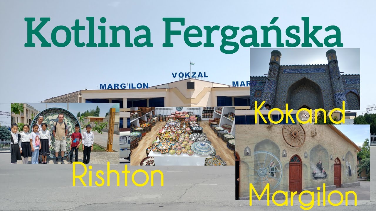 Uzbekistan vlog 2024 - Kotlina Fergańska: Margilon, Rishton, Kokand.