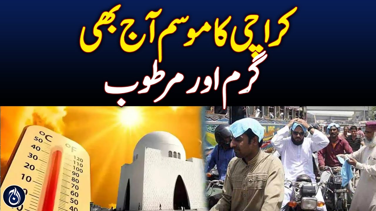 Karachi Weather Remains Hot and Humid Today - Aaj News