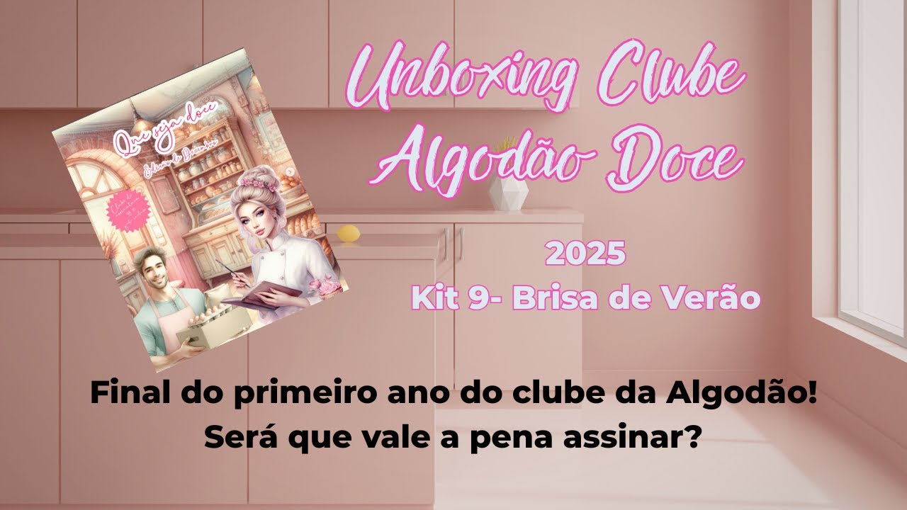 Unboxing Clube Algodão Doce- edição 9