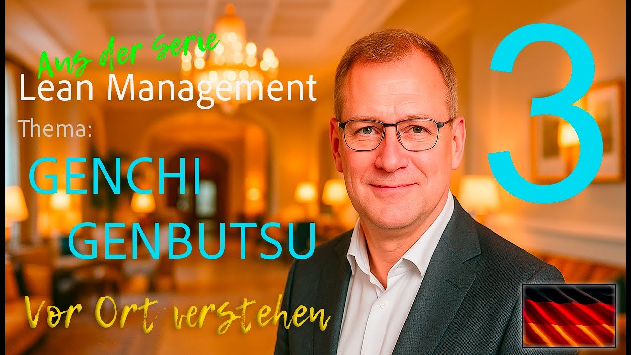 Lean Management 3 - GENCHI GENBUTSU - DE