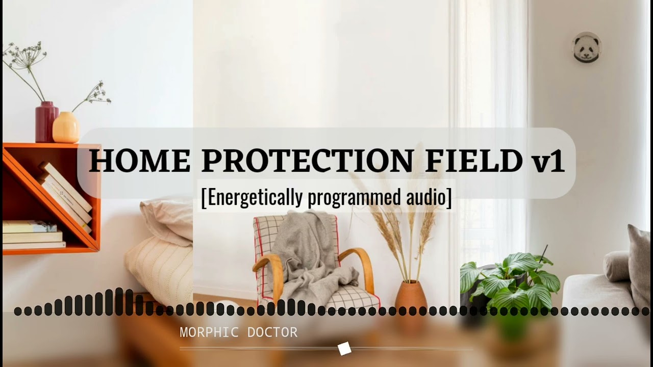 Home Protection Field V1 [Remove negative energies from your home]