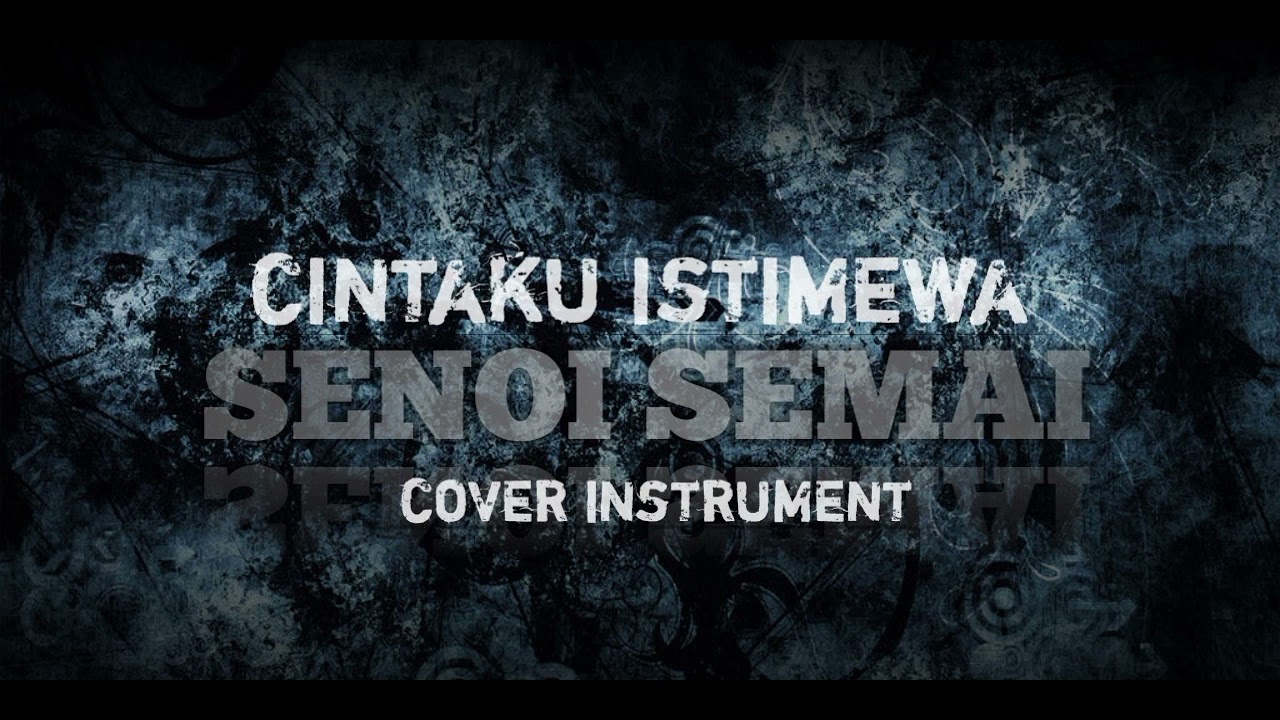 cintaku istimewa cover instrumen Senoi semai official