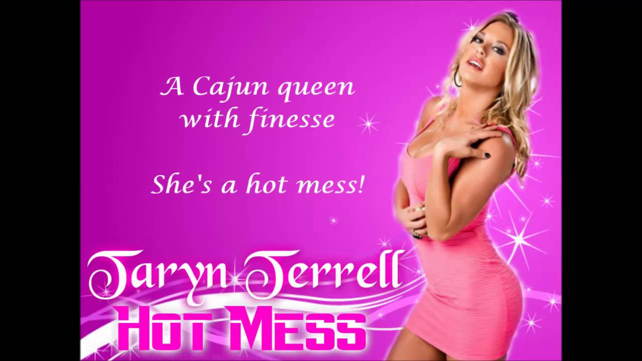 Taryn Terrell TNA Theme - Hot Mess (lyrics)