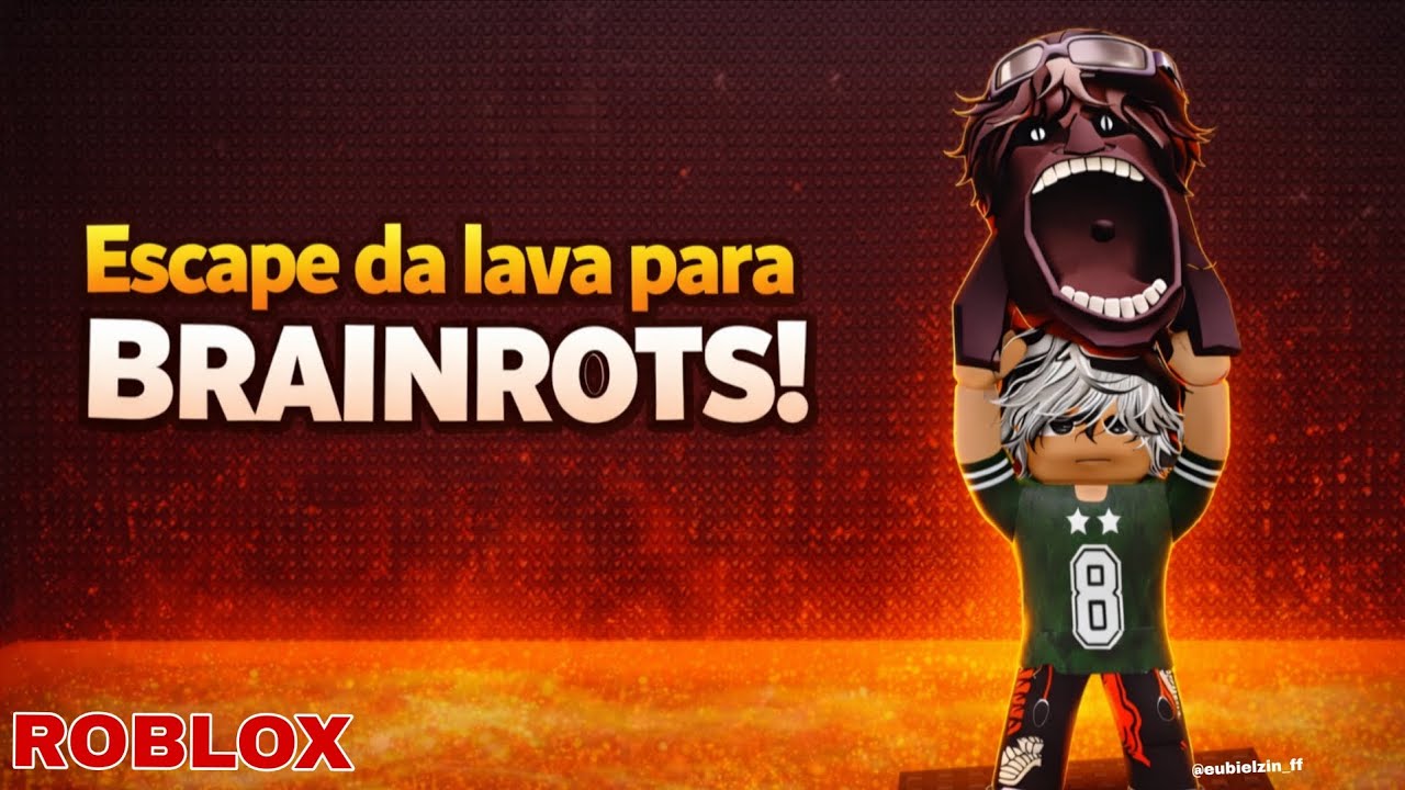 ESCAPE DA LAVA E PEGUE OS BRAINROTS!