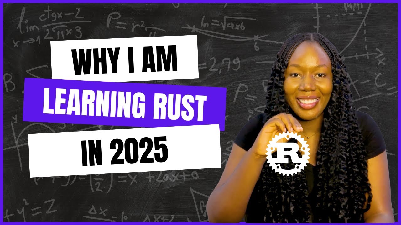 Why I Am Learning Rust in 2025—Why You Should Too