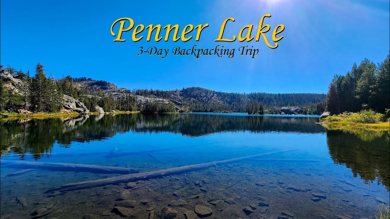 Backpacking Tahoe National Forest: Penner Lake - Island Lake - Feeley Lake - Culbertson Lake