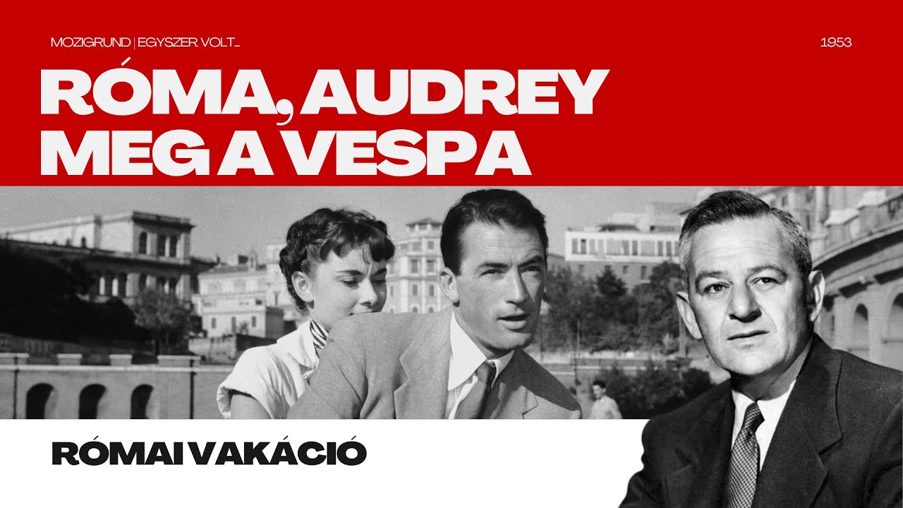 Royal with Cheese, a társadalmi státuszváltás illúziója - RÓMAI VAKÁCIÓ | Egyszer volt... | 1953
