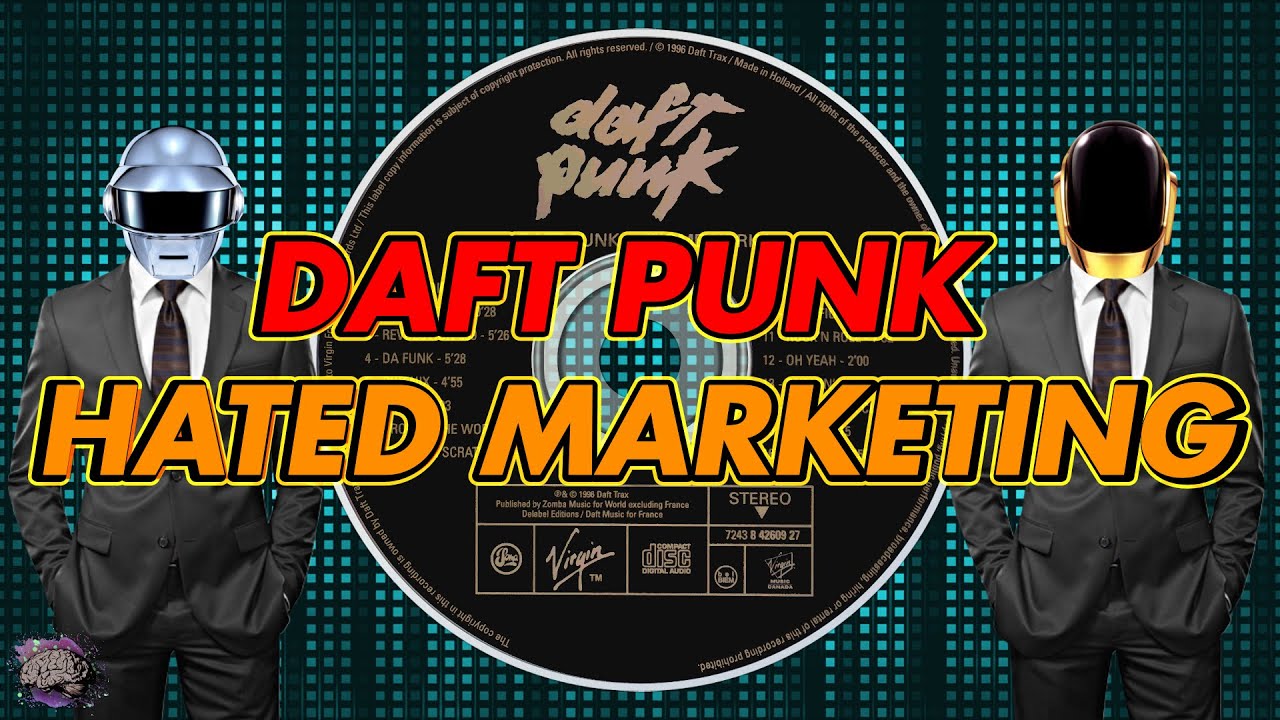 Daft Punk Hated Marketing. They Were Great At It.
