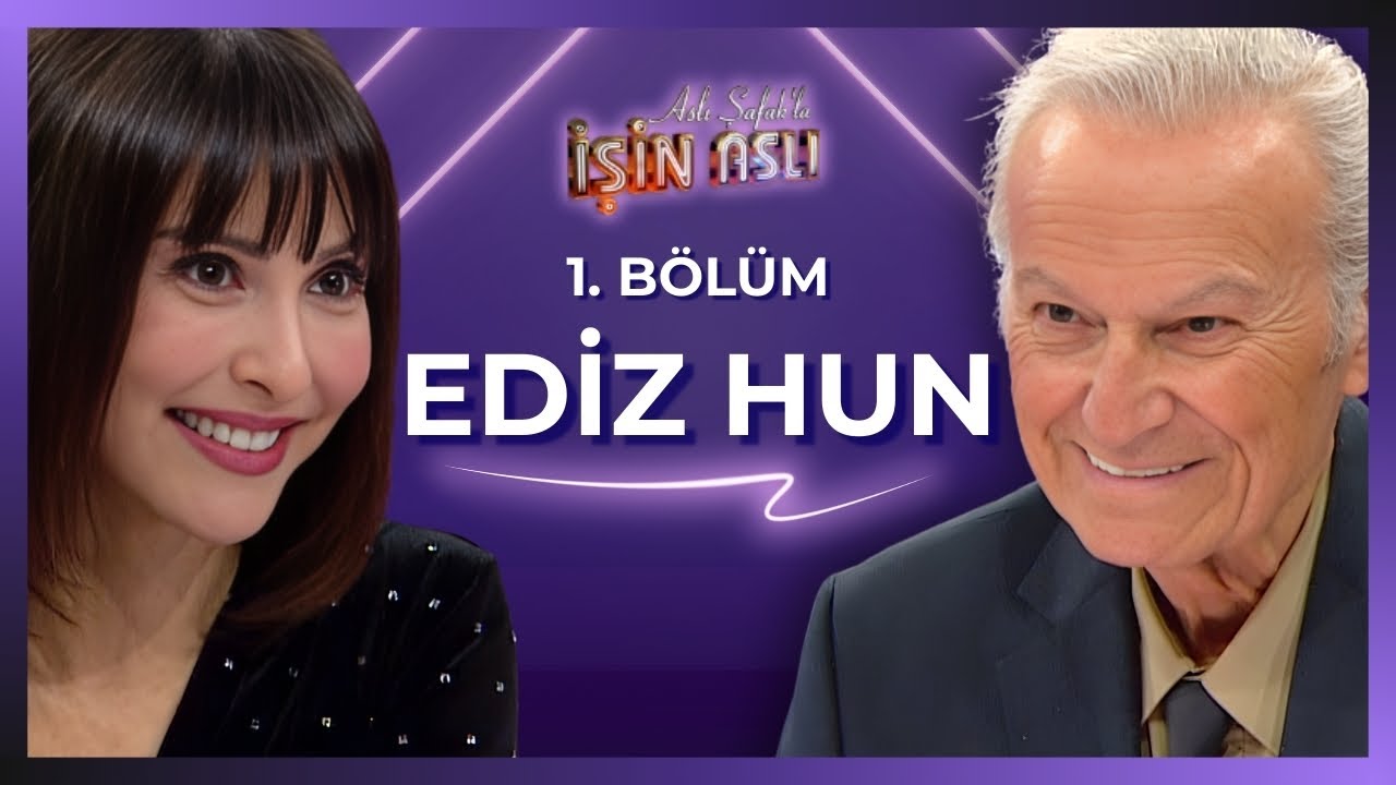 Aslı Şafak'la İşin Aslı - Ediz Hun | B&ouml;l&uuml;m 1 | 24 Kasım 2025