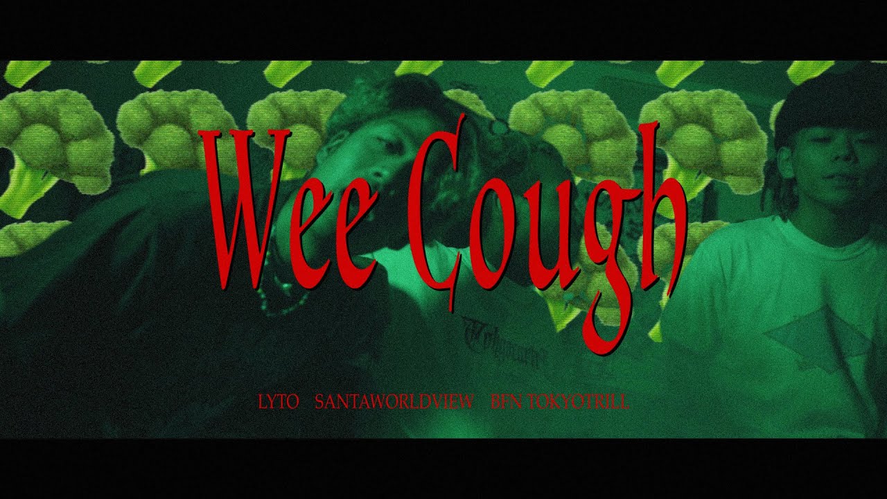 LYTO - Wee Cough ft. SANTAWORLDVIEW, BFN TOKYOTRILL [Official Music Video]