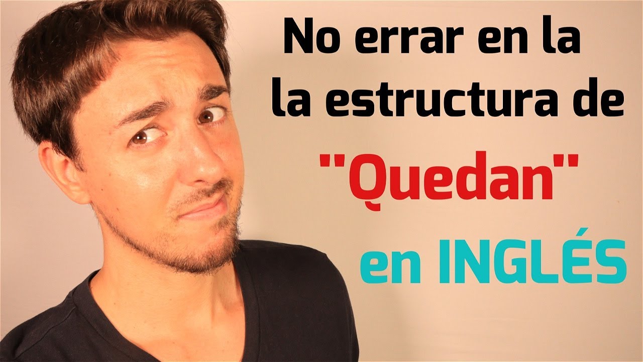 Usos de la palabra ''QUEDA'' en INGLÉS | Gramática