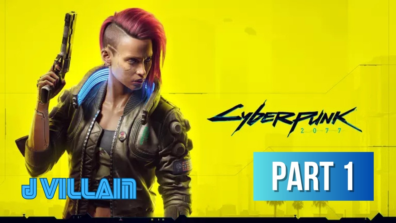 Cyberpunk 2077  - Part 1