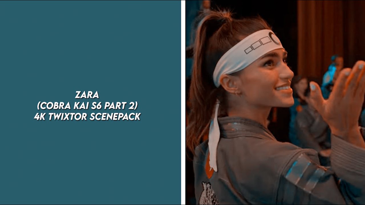 zara (cobra kai s6 part 2) 4k twixtor scenepack