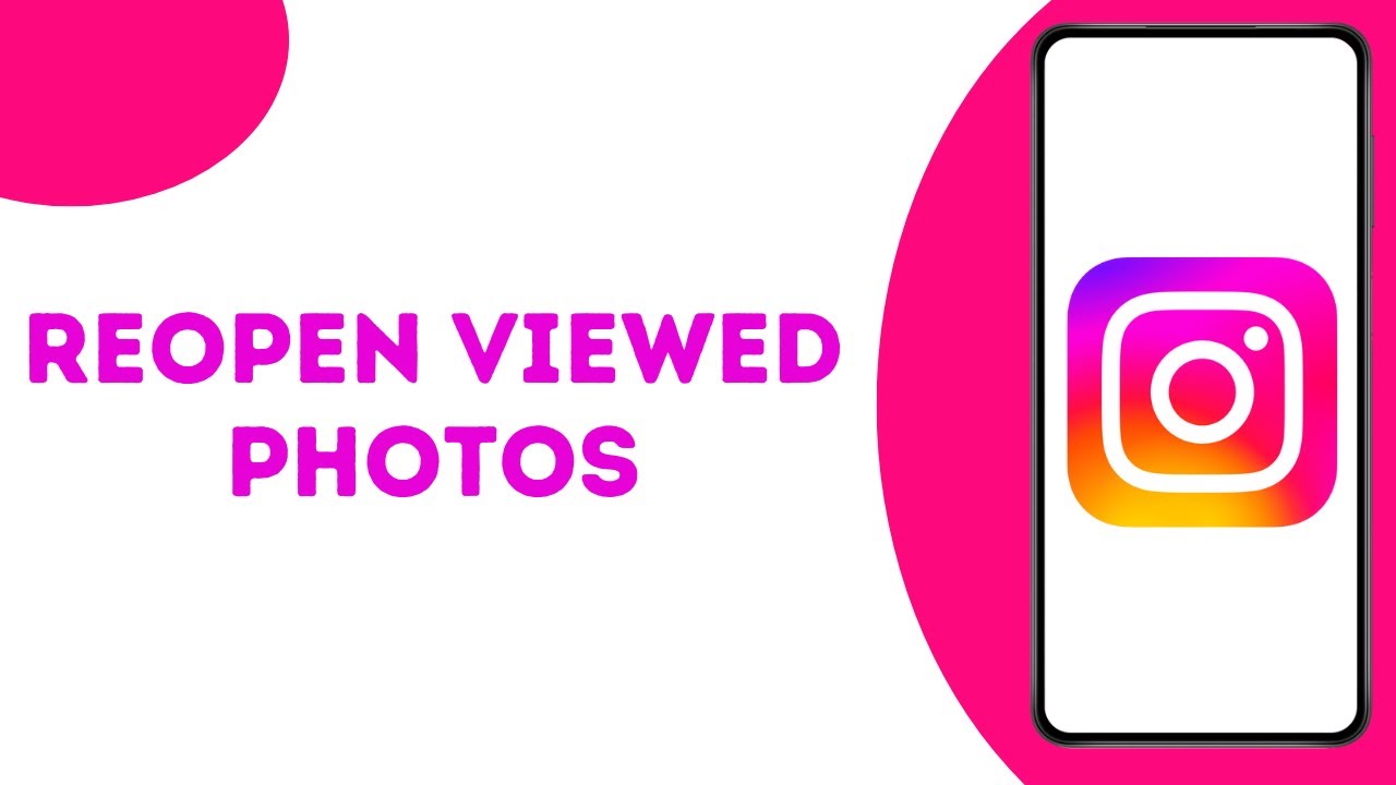 How To Reopen Instagram Photos Once Already Viewed ?