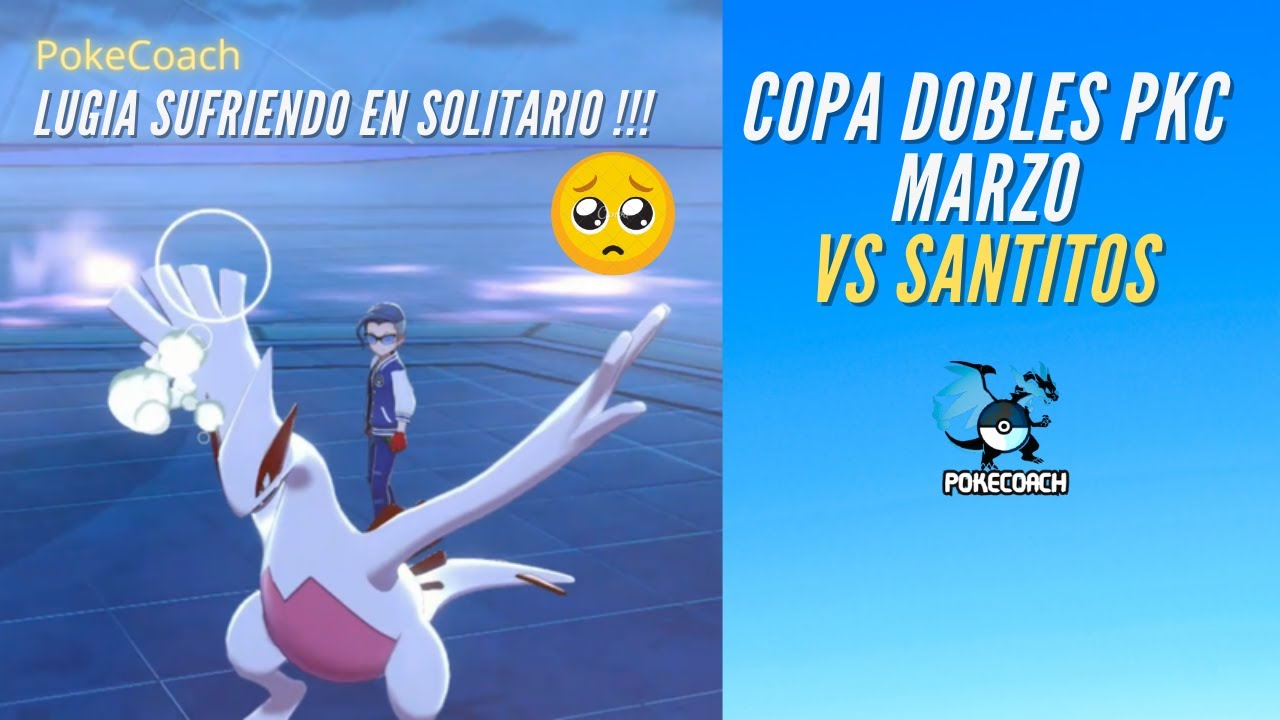 LUGIA SUFRE EN SOLITARIO!!! - Combate Copa Dobles PKC marzo  - VS SANTITOS