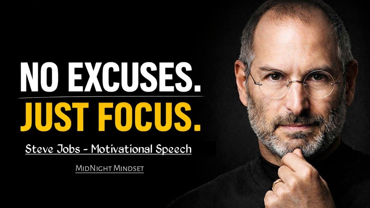 No Excuses, Just Focus – Steve Jobs’ Life-Changing Motivational Speech