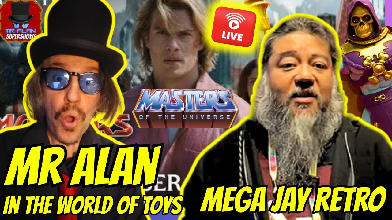Masters Of The Universe Movie 2026 And Beyond with Mega Jay Retro - Mr Alan SuperShow Ep. 123