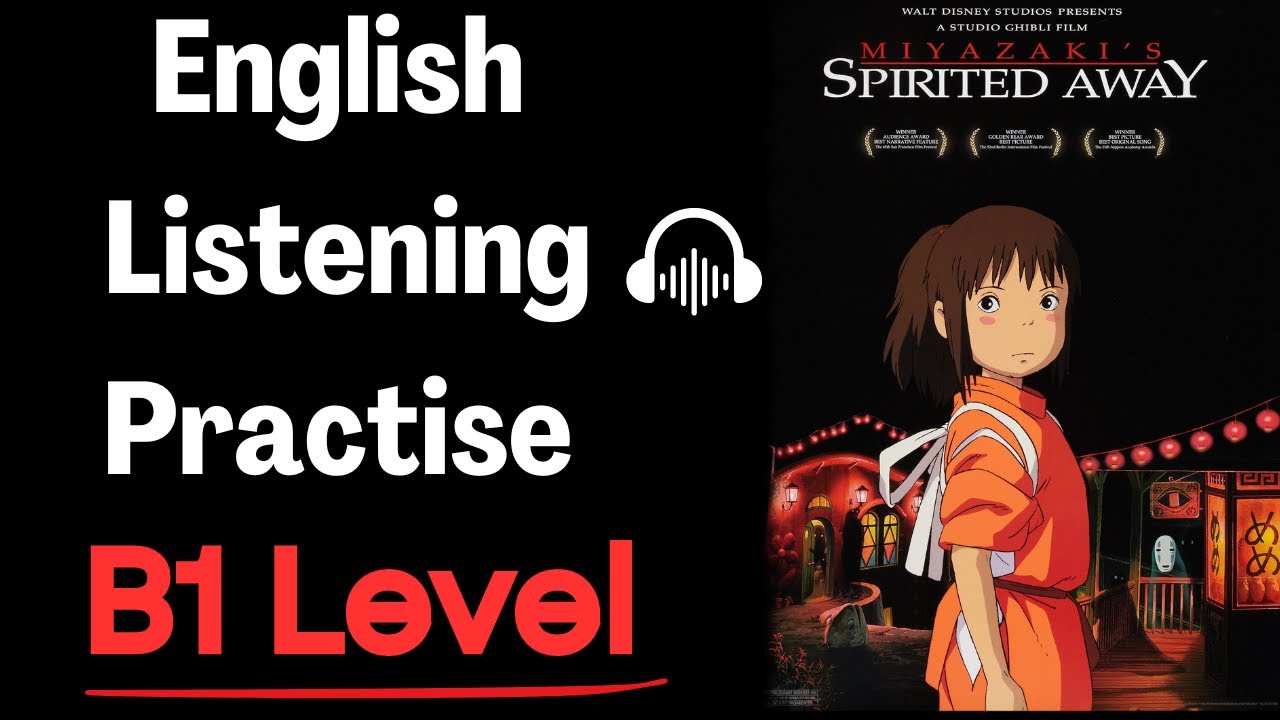 English Listening Practice - Spirited Away (Comprehensible Input) B1