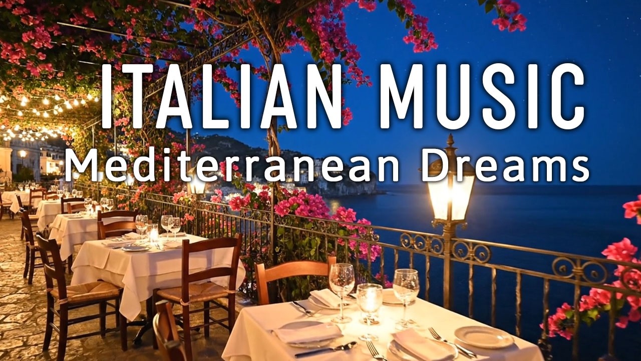 🎶 Italian Vibes & Mediterranean Music 🎶 2+ Hours Serene Amalfi Coast & Lake Como Relaxing Dreamy 4K