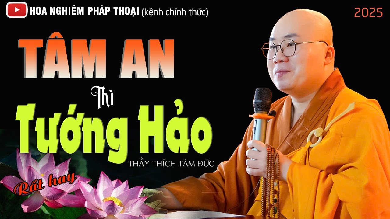 TÂM AN THÌ TƯỚNG HẢO//  Thầy Thích Tâm Đức | 2025 - Đà Nẵng