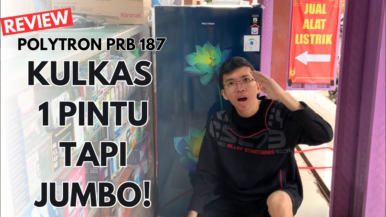 KULKAS 1 PINTU JUMBO TERMURAH : REVIEW LEMARI ES POLYTRON PRB 187 / REKOMENDASI KULKAS MURAH