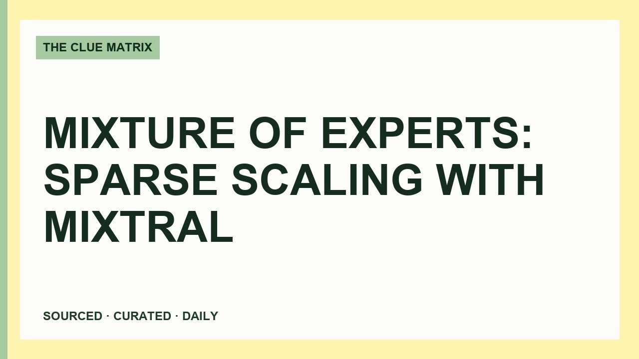 Mixture of Experts: Sparse Scaling with Mixtral