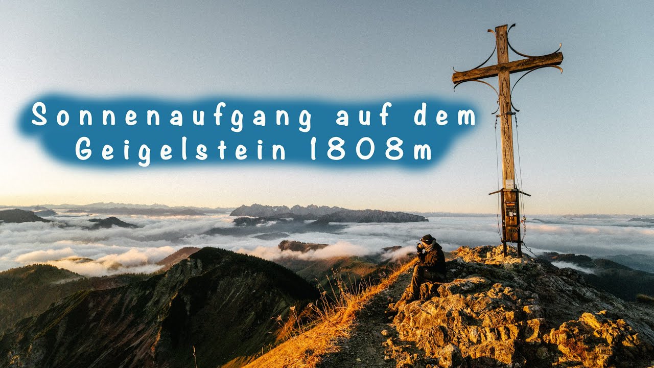 🌄Zu Sonnenaufgang auf den Geigelstein / 🥾Wandern & 📷Fotografieren  in den ⛰Chiemgauer Alpen☀️