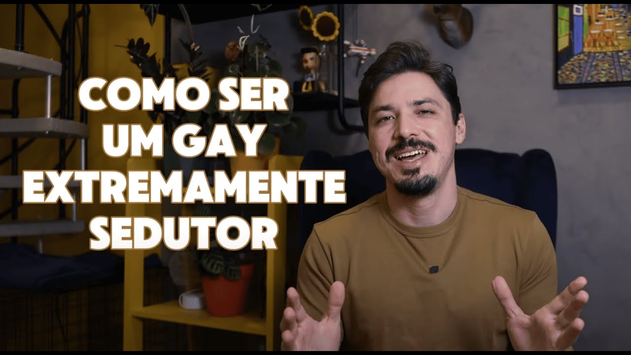 Como ser um gay extremamente sedutor